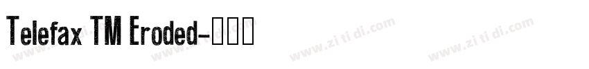 Telefax TM Eroded字体转换